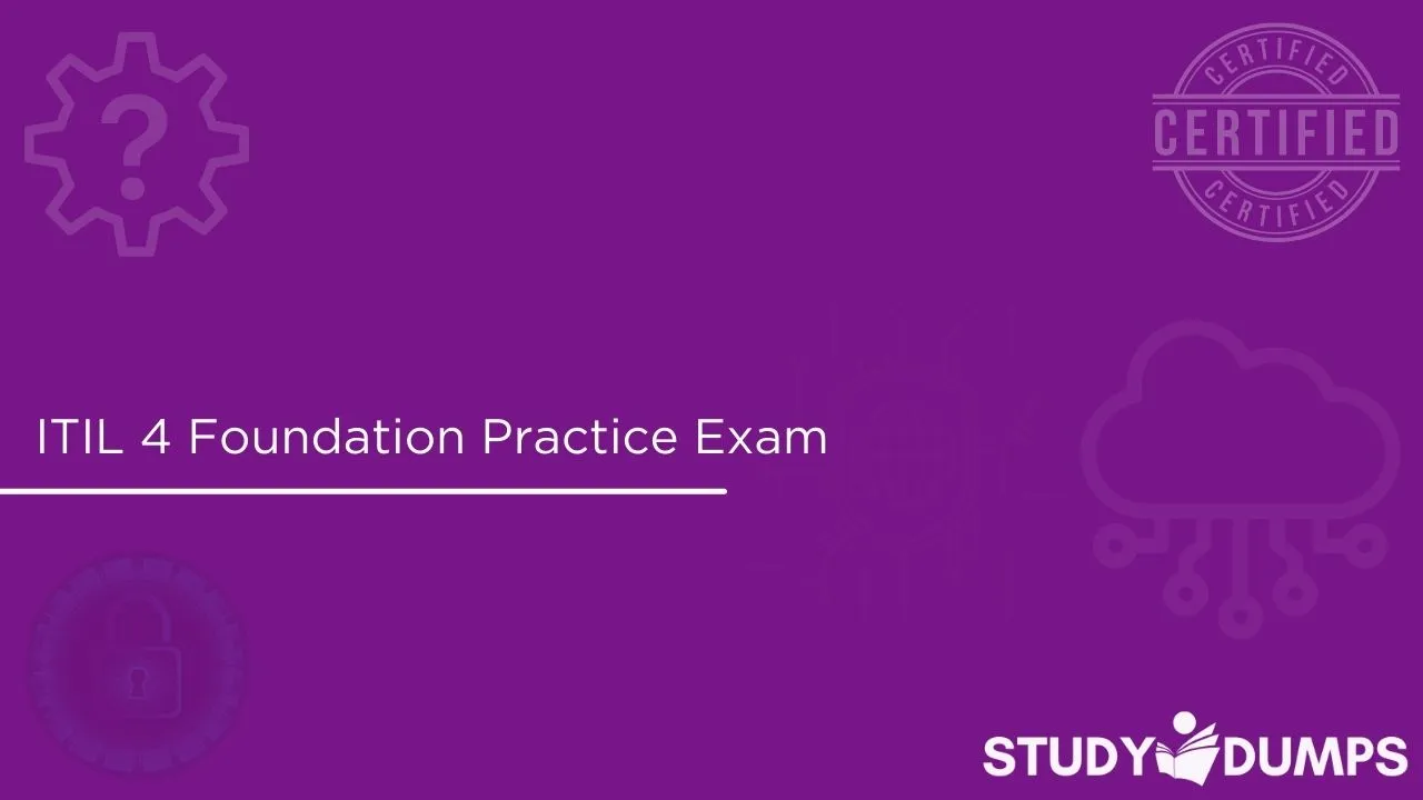 ITIL 4 Foundation Practice Exam