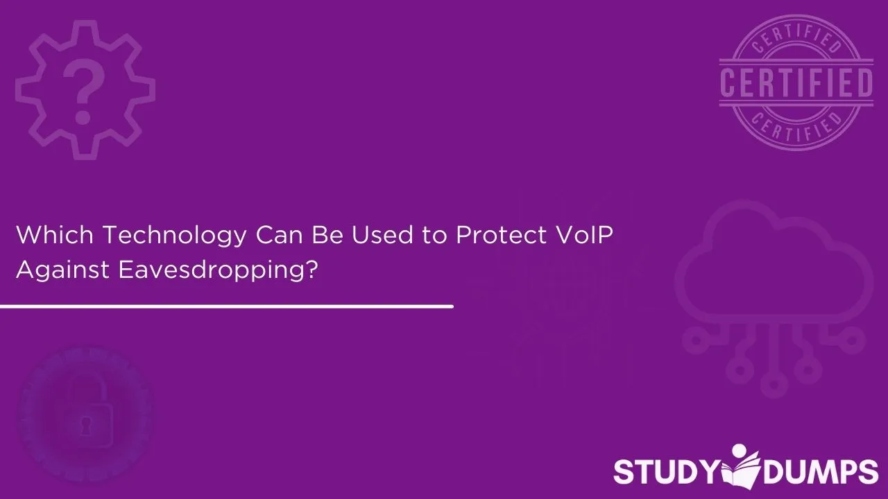 which technology can be used to protect voip against eavesdropping