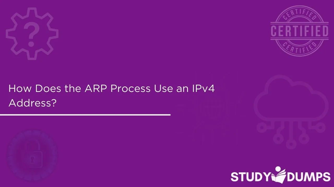 How Does the ARP Process Use an IPv4 Address?