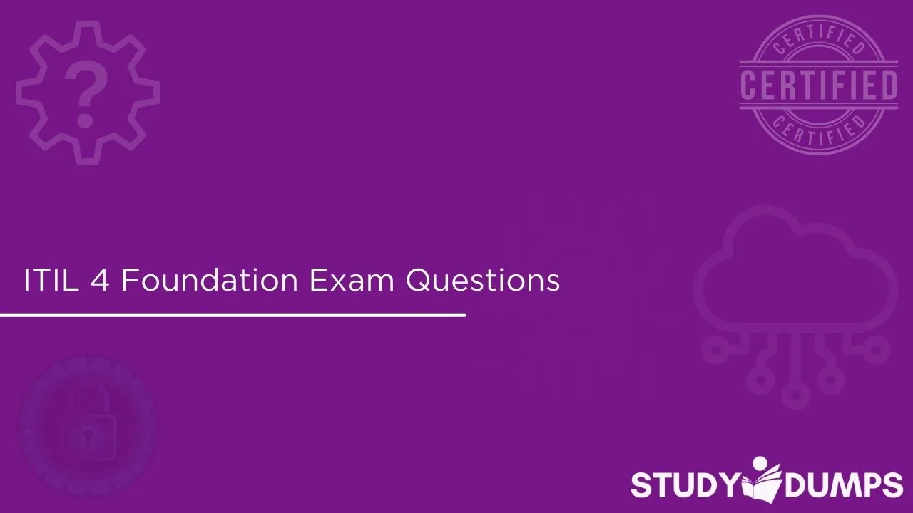 ITIL 4 Foundation Exam Questions