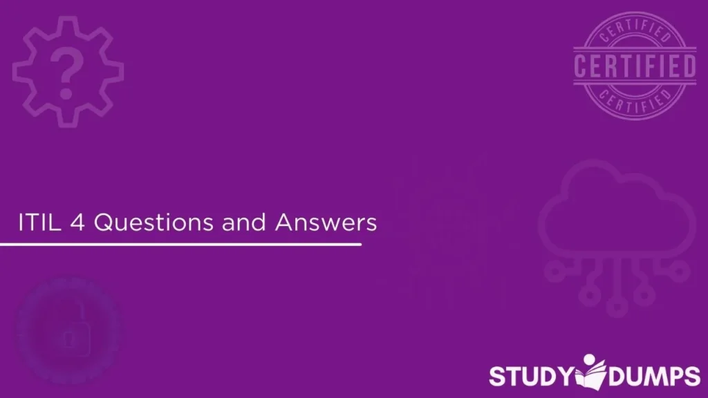 ITIL 4 Questions and Answers