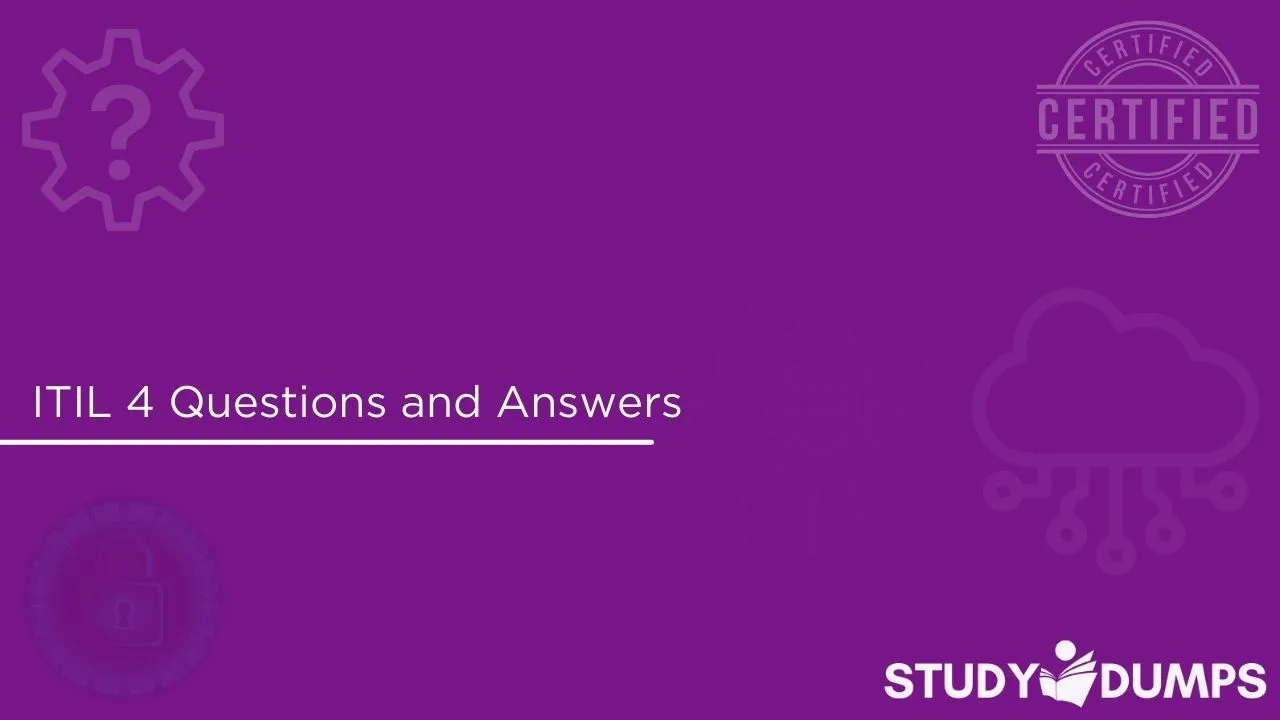 ITIL 4 Questions and Answers