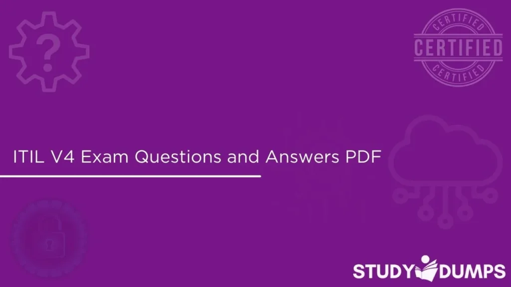 ITIL V4 Exam Questions and Answers PDF