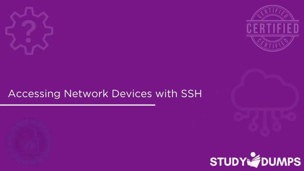 Accessing Network Devices with SSH